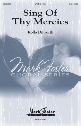 Rollo Dilworth, Sing Of Thy Mercies SATB Chorpartitur