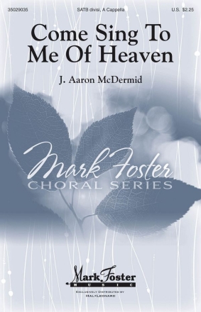 Come Sing to Me of Heaven SATB Divisi Chorpartitur