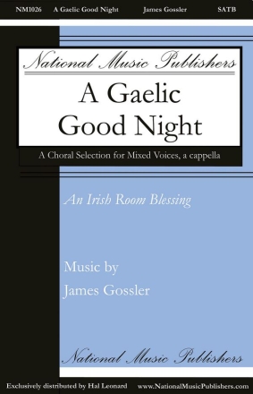 James Gossler, A Gaelic Good Night SATB a Cappella Chorpartitur
