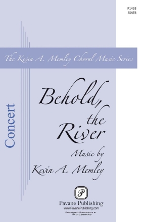 Kevin Memley, Behold the River SSATB Chorpartitur