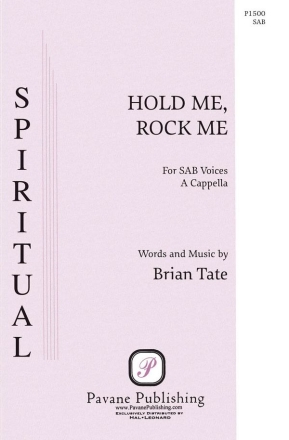 Brian Tate, Hold Me, Rock Me SAB a Cappella Chorpartitur