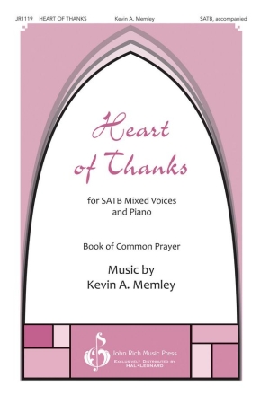 Kevin A. Memley, Heart of Thanks SATB Chorpartitur