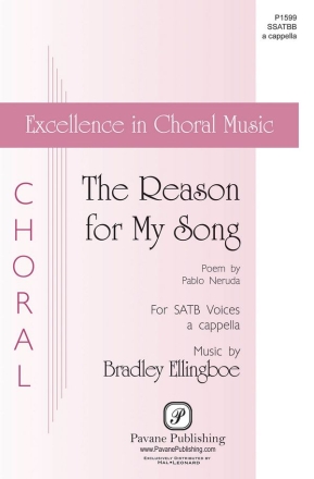 Bradley Ellingboe, The Reason for My Song SATB Divisi Chorpartitur