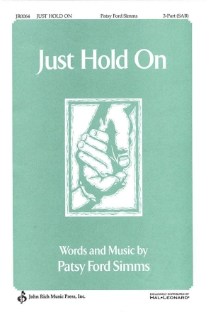 Patsy Ford Simms, Just Hold On 3-Part Choir Chorpartitur
