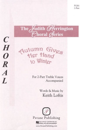 Keith Loftis, Autumn Gives Her Hand to Winter 2-Part Choir Chorpartitur