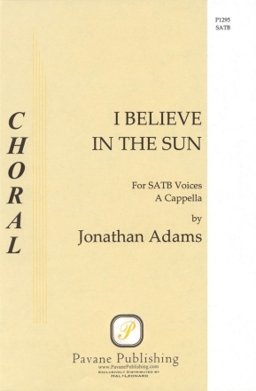 Jonathan Adams, I Believe in the Sun SATB Chorpartitur