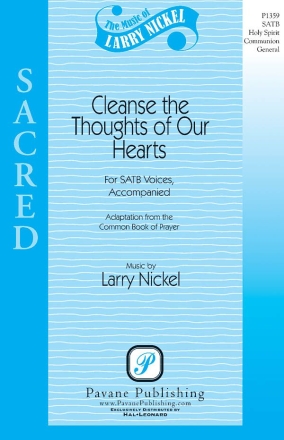 Larry Nickel, Cleanse the Thoughts of Our Hearts SATB Chorpartitur