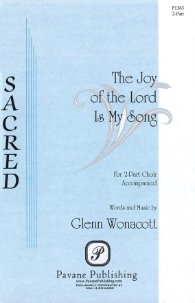 Glenn Wonacott, The Joy of the Lord Is My Song 2-Part Choir Chorpartitur