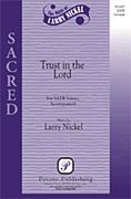 Larry Nickel, Trust in the Lord SATB Chorpartitur