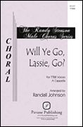 Will Ye Go, Lassie, Go? TTBB a Cappella Chorpartitur