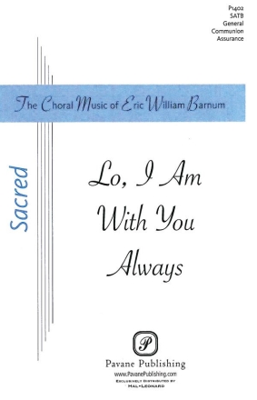 Eric William Barnum, Lo, I Am With You Always SATB Chorpartitur