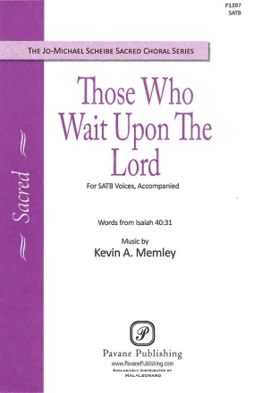 Kevin Memley, Those Who Wait upon the Lord SATB Chorpartitur