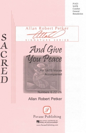 Allan Robert Petker, And Give You Peace SATB Chorpartitur