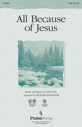 Steve Fee, All Because of Jesus SATB Chorpartitur