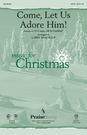 Larry Shackley, Come, Let Us Adore Him! SATB Chorpartitur