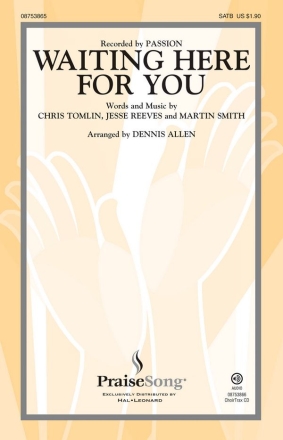 Chris Tomlin_Jesse Reeves_Martin Smith, Waiting here for you SATB and Piano Chorpartitur