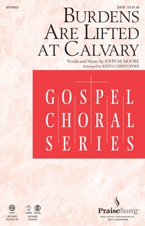 John Moore, Burdens Are Lifted at Calvary SATB Chorpartitur