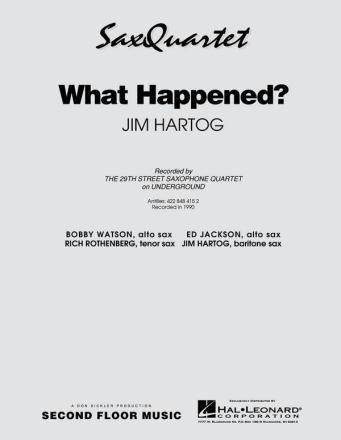 Jim Hartog, What Happened? Saxophonquartett Partitur + Stimmen