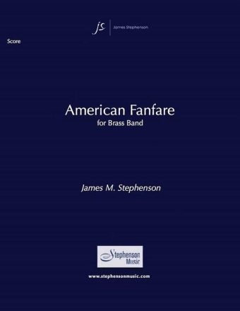 Jim Stephenson, American Fanfare Brass Band Partitur + Stimmen