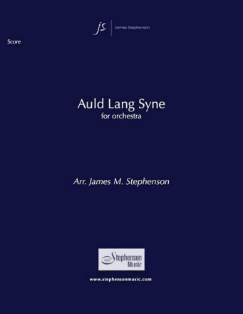 Jim Stephenson, Auld Lang Syne Orchestra Partitur + Stimmen