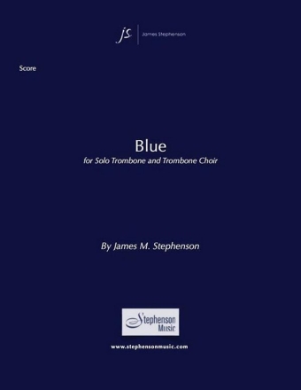 Jim Stephenson, Blue Solo Trombone and Trombone Ensemble Partitur + Stimmen