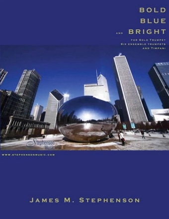 Jim Stephenson, Bold, Blue, And Bright Solo Trumpet, Trumpet Ensemble and Timpani Partitur + Stimmen