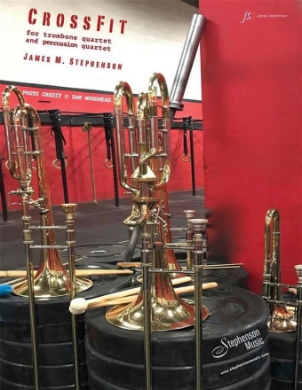 Jim Stephenson, Crossfit Trombone Quartet and Percussion Quartet Partitur + Stimmen
