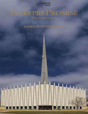 Jim Stephenson, Intrepid Promise Wind Orchestra Partitur + Stimmen