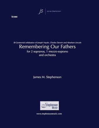 Jim Stephenson, Remembering Our Fathers 2 Sopranos, Mezzo Soprano and Orchestra Partitur + Stimmen