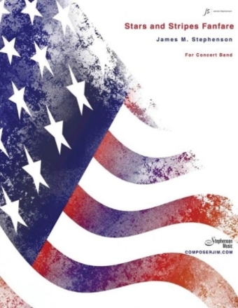 Jim Stephenson, Stars and Stripes Fanfare Concert Band Partitur