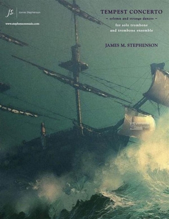 Jim Stephenson, Tempest Concerto (Solemn and Strange Dances) Trombone and Trombone Ensemble Partitur + Stimmen