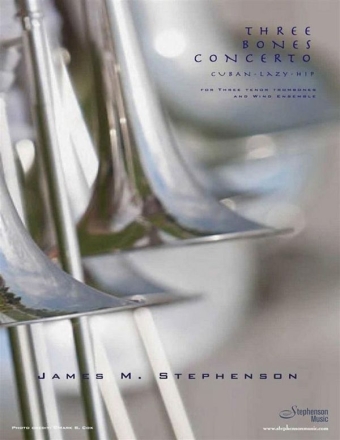 Jim Stephenson, Three Bones Concerto 3 Solo Trombones and Wind Ensemble Partitur + Stimmen