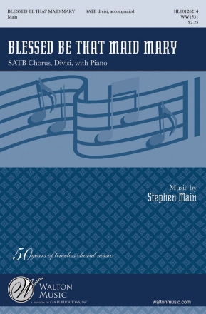 Stephen Main, Blessed Be that Maid Mary SATB Chorpartitur