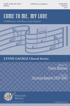 Trevor Maloney, Come to Me, My Love SATB with Piano and clarinet Chorpartitur