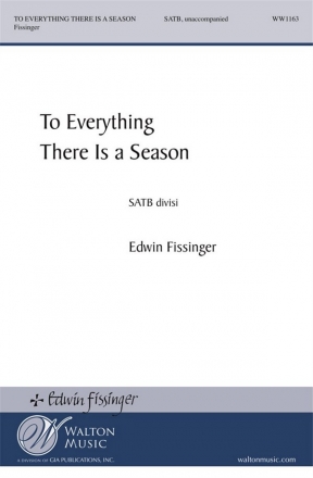 Edwin Fissinger, To Everything There Is a Season SATB a Cappella Chorpartitur