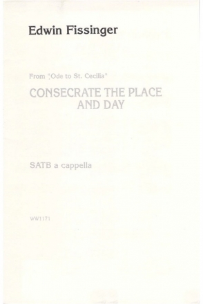 Edwin Fissinger_Joseph Addison, Consecrate the Place and Day SATB a Cappella Chorpartitur