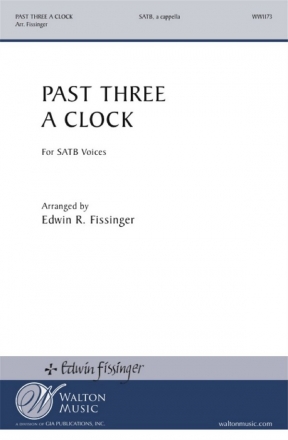 Edwin Fissinger, Past Three a Clock SATB a Cappella Chorpartitur