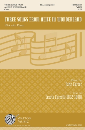 John Carter_Lewis Carroll, Three Songs from Alice in Wonderland (Colle SSA Chorpartitur