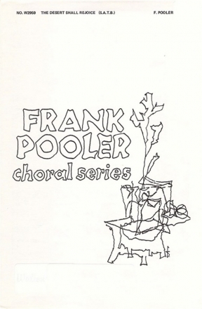 Frank Pooler, The Desert Shall Rejoice SATB Chorpartitur