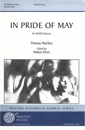 Thomas Weelkes, In Pride of May SSATB Chorpartitur