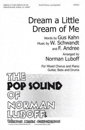 Ferry Andree_Gus Kahn_W. Schwandt, Dream a little dream of me SATB Chorpartitur