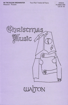 Christina Rossetti_Pat Messick, In the Bleak Midwinter 2-Part Choir Chorpartitur