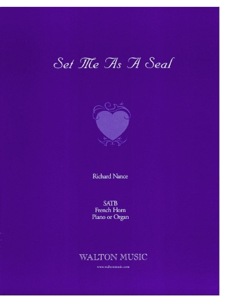 Richard Nance, Set Me as a Seal SATB, Horn and Piano Chorpartitur