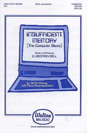 D. Geoffrey Bell, Insufficient Memory (The Computer Blues) SATB Chorpartitur