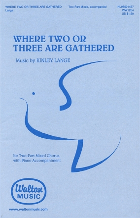 Where Two or Three Are Gathered SA Chorpartitur