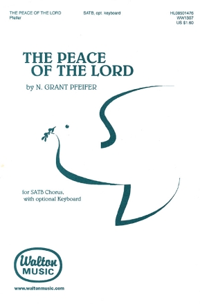 N. Grant Pfeifer, The Peace of the Lord SATB Chorpartitur