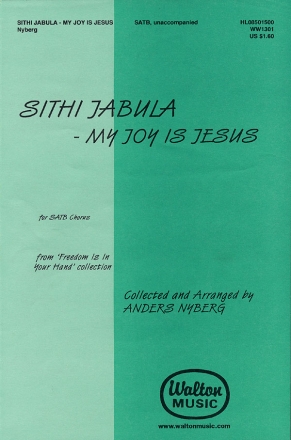 Anders Nyberg, Sithi Jabula (My Joy Is Jesus) SATB a Cappella Chorpartitur