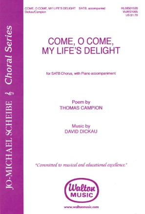 David Dickau, Come, O Come, My Life's Delight SATB and Piano Chorpartitur