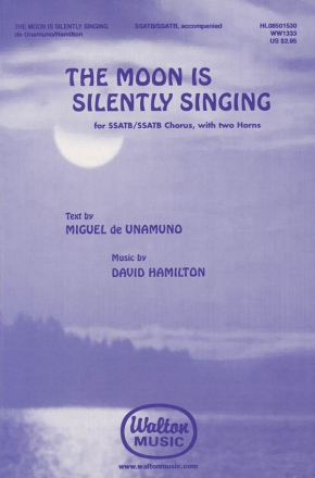 David Hamilton, The Moon Is Silently Singing SSATB/SSATB with 2 Horns Chorpartitur
