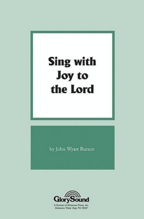 J. Burson, Sing with Joy to the Lord SATB Chorpartitur